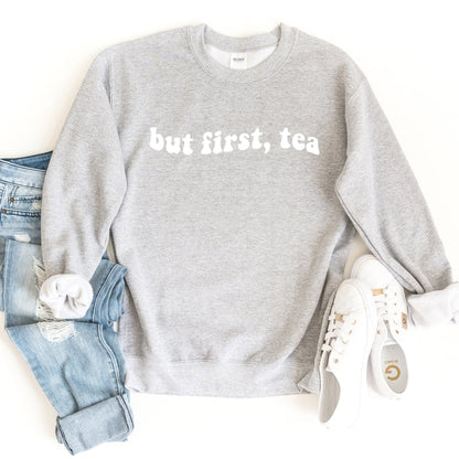 But First Tea crewneck sweatshirt