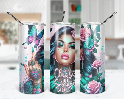 Classy With A Savage Side 20oz tumbler with pink teal roses butterflies and glamorous woman