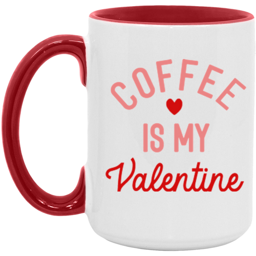 Coffee is my Valentine ceramic coffee mug