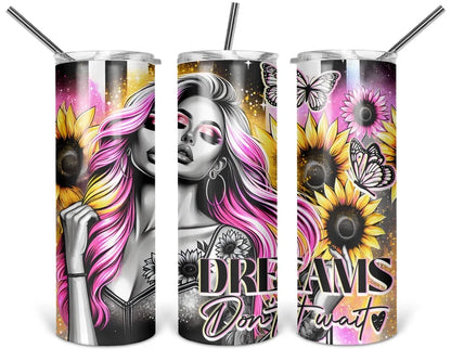 Dreams Don't Wait | 20 oz Tumbler