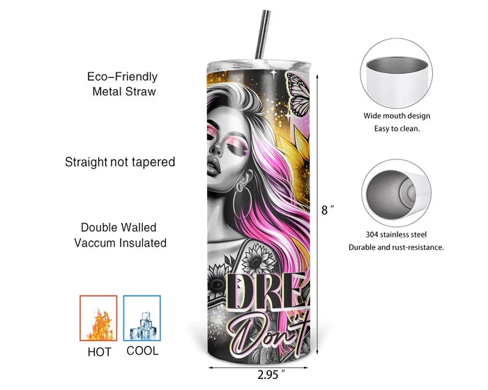 Dreams Don't Wait | 20 oz Tumbler