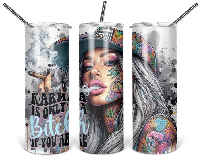 Karma Is Only A Bitch If You Are | 20 oz Tumbler