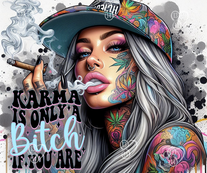 Karma Is Only A Bitch If You Are | 20 oz Tumbler
