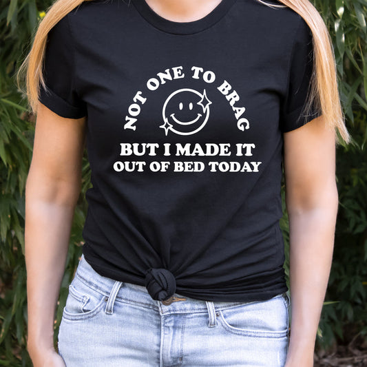 Made It Out Of Bed Today graphic t-shirt