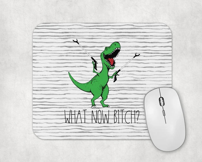 What Now Bitch | Mouse Pad