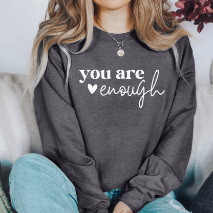 You Are Enough crewneck sweatshirt